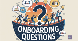 Onboarding Questions for New Hires That Improve Retention