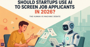 Should Startups Use AI to Screen Job Applicants in 2026?